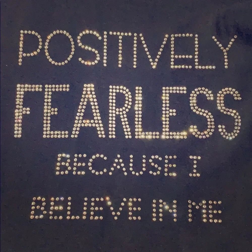 NNWT Positively Fearless Because I Believe In Me Rhinestone Tee